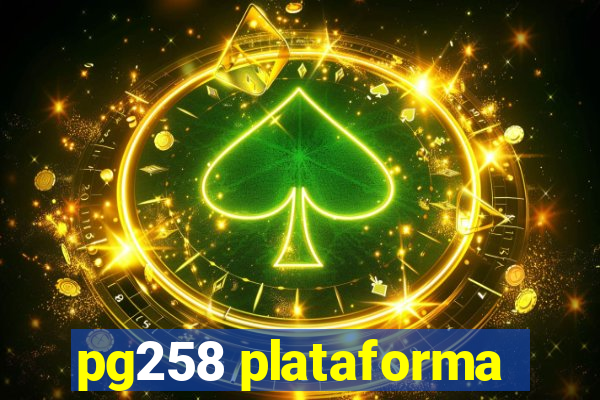 pg258 plataforma